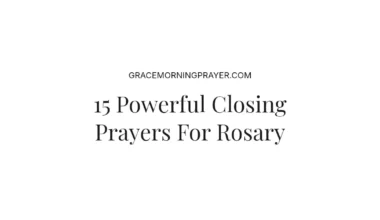 15 Powerful Closing Prayers For Rosary