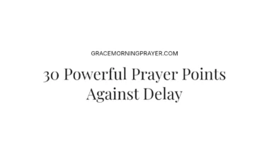 30 Powerful Prayer Points Against Delay