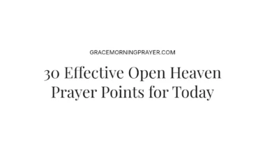 30 Effective Open Heaven Prayer Points for Today