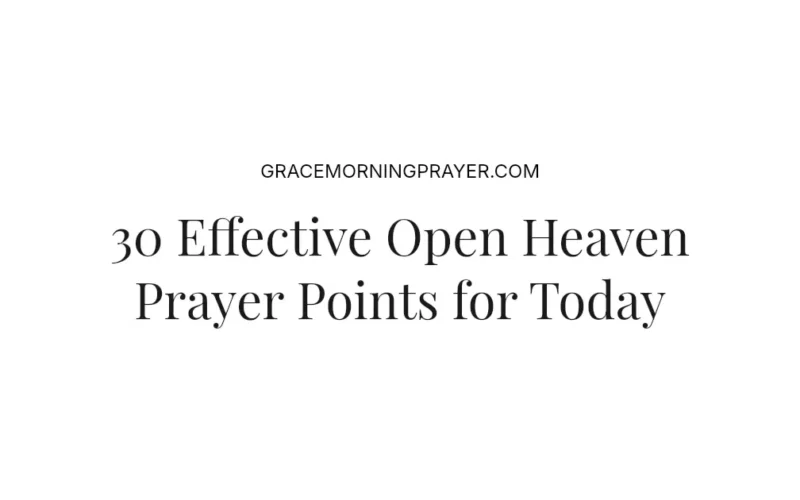30 Effective Open Heaven Prayer Points for Today