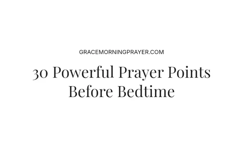 30 Powerful Prayer Points Before Bedtime
