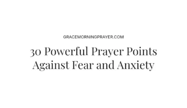 30 Powerful Prayer Points Against Fear and Anxiety