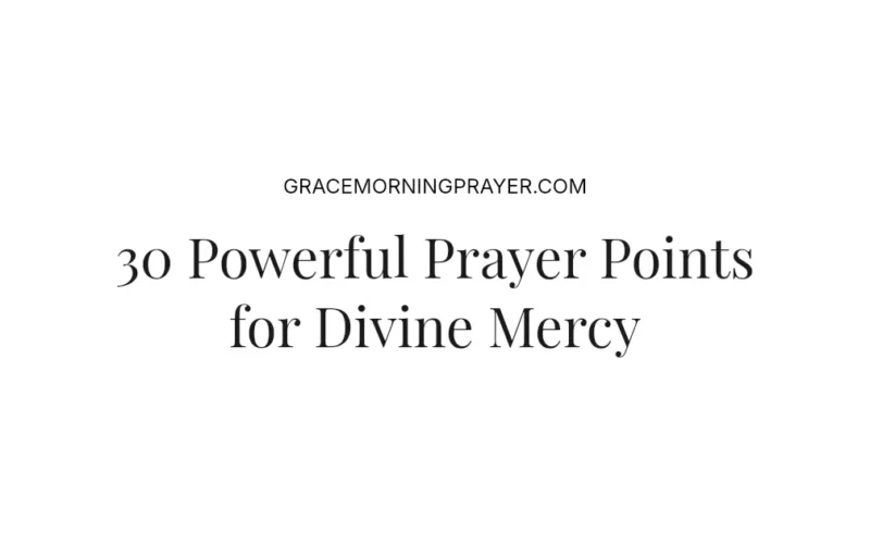 30 Powerful Prayer Points for Divine Mercy