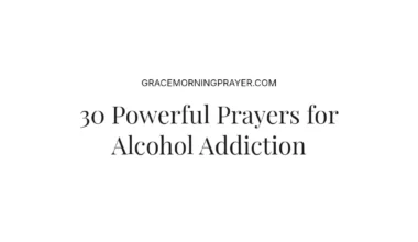 30 Powerful Prayers for Alcohol Addiction