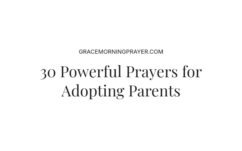 30 Powerful Prayers for Adopting Parents