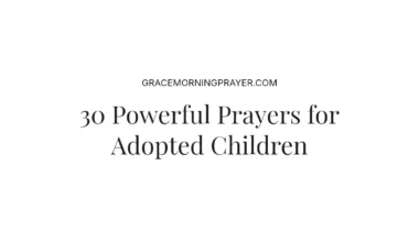 30 Powerful Prayers for Adopted Children