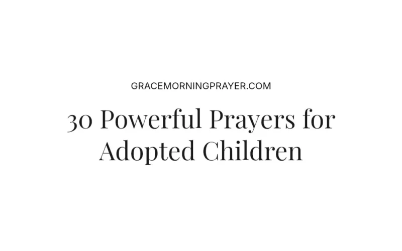 30 Powerful Prayers for Adopted Children