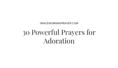 30 Powerful Prayers for Adoration
