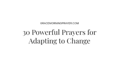 30 Powerful Prayers for Adapting to Change