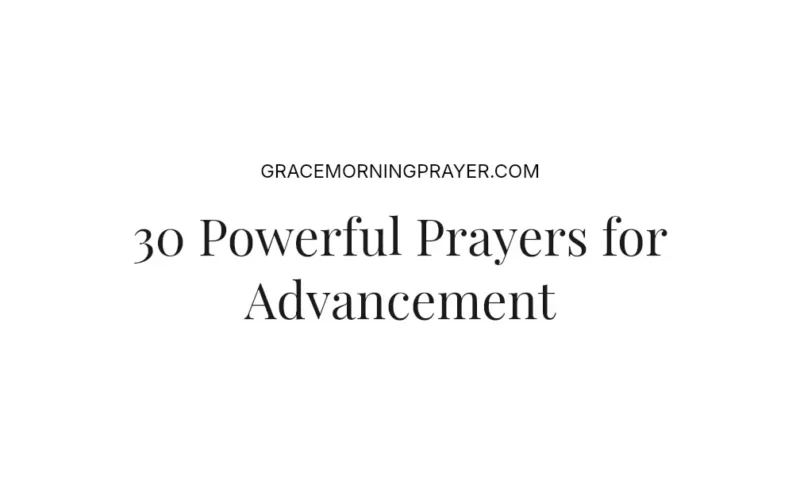 30 Powerful Prayers for Advancement