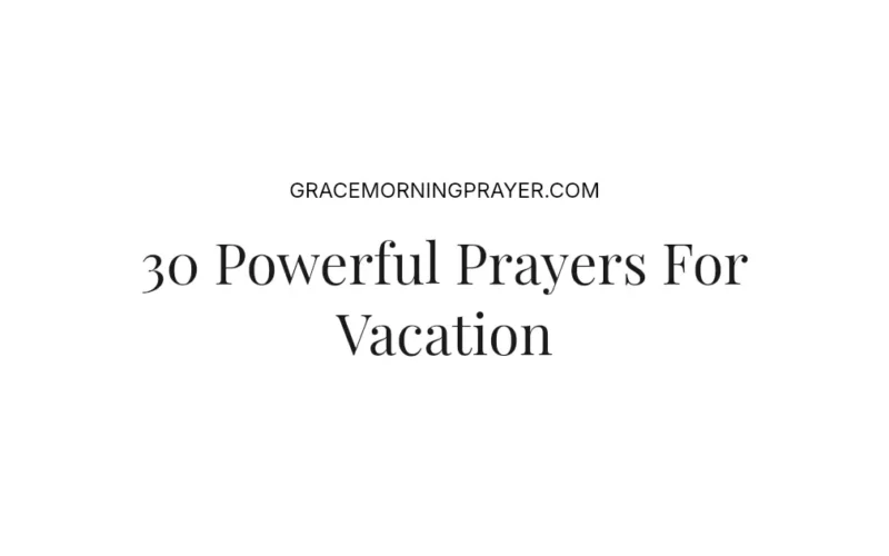 30 Powerful Prayers For Vacation