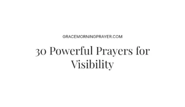 30 Powerful Prayers for Visibility
